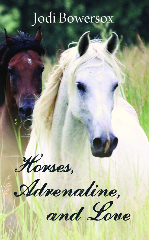 Front cover of Horses, Adrenaline, and Love