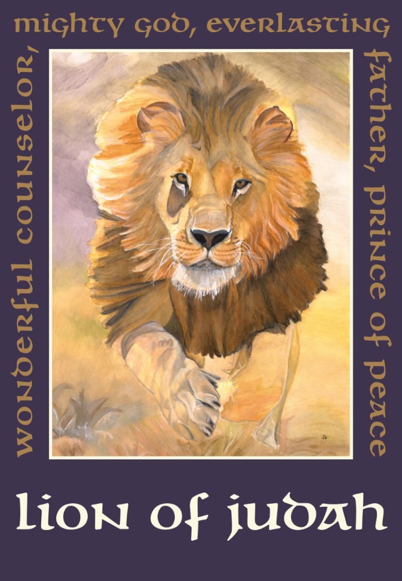 Poster. A water color painting of a male lion walking toward the viewer is in the middle. Large text at the bottom says "lion of judah". Text around the border says :wonderful counselor, mighty god, everlasting father, prince of peace"
